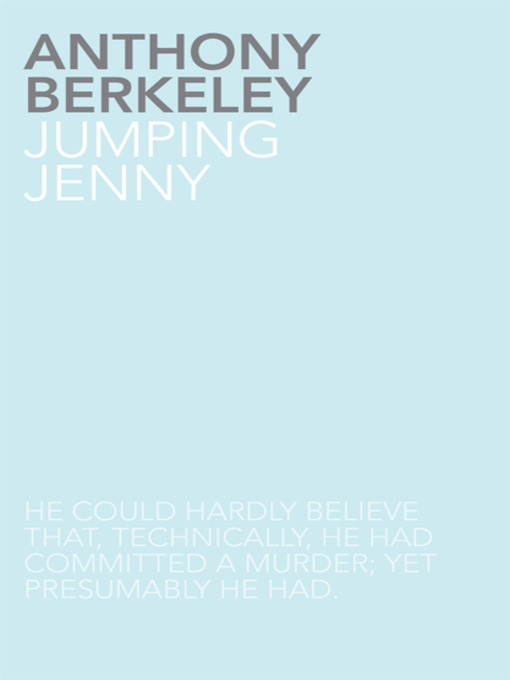 Title details for Jumping Jenny by Anthony Berkeley - Available
